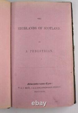 1843 TOURHIGHLANDS OF SCOTLAND, BY A PEDESTRIANNEWCASTLESCOTTISH1st EDITION