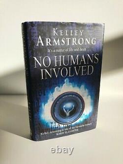 1st/1st/HB SIGNED No Humans Involved Kelley Armstrong