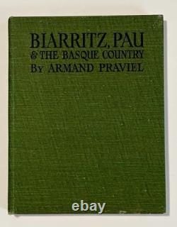 1st Edition 1927 Biarritz, Pau & The Basque Country. Signed by Armand Praviel