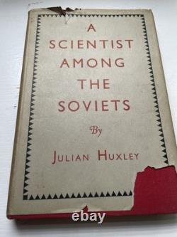 A Scientist Among the Soviets 1932 Julian Huxley SIGNED 1st Edition HC- RARE