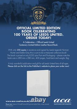 AUTOGRAPHED Leeds United A Celebration Official Centenary Book