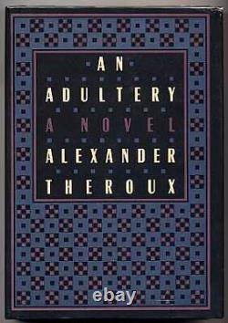 Alexander THEROUX / An Adultery Signed 1st Edition 1987