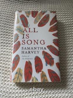 All Is Song By Samantha Harvey Signed & Dated 1st Edition HB Book + Quote
