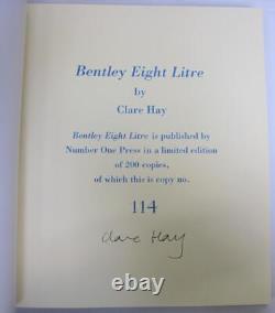 BENTLEY EIGHT LITRE Book Clare Hay 2011 Signed & Numbered Limited Ed. Of 200