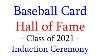 Baseball Card Hall Of Fame Class Of 2021 Induction Ceremony