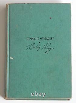 Bobby RIGGS / Tennis Is My Racket Signed 1st Edition 1949