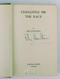 Challenge Me the Race Mike Hawthorn Signed by Mike Hawthorn 1st Edition