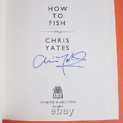 Chris Yates, How to Fish, SIGNED 1st edition 2006 #498