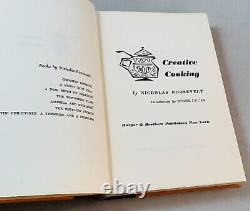 Creative Cooking-Nicholas Roosevelt-SIGNED! -TRUE First Edition/1st Printing-RARE