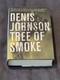 Denis Johnson Tree Of Smoke Signed 1st Edition HB Book