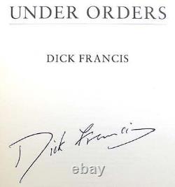Dick Francis UNDER ORDERS Signed 1st 1st Edition 1st Printing