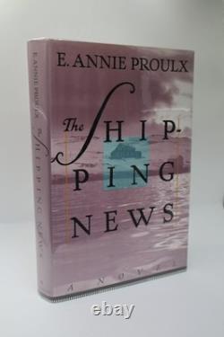 E Annie Proulx / THE SHIPPING NEWS Signed 1st Edition 1993