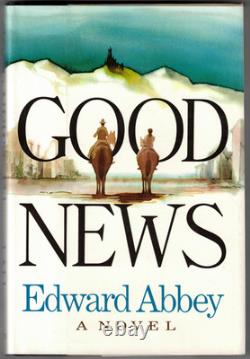 Edward Abbey / Good News A Novel Signed 1st Edition 1980