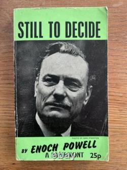 Enoch Powell. Still to Decide. Signed Edition. 1st Edition 1972. Rare. Very Good Enoch Powell. Still to Decide. Signed Edition. 1st Edition 1972. Rare. Very Good