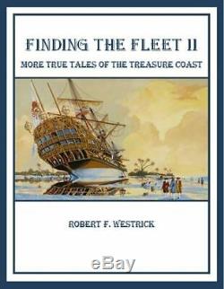 FINDING THE FLEET II 1715 Treasure Galleons, Florida Gold Silver RARE signed