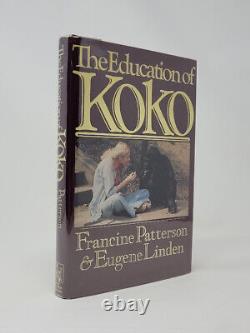 Francine Patterson, Eugene Linden / Education of Koko Signed 1st Edition 1981