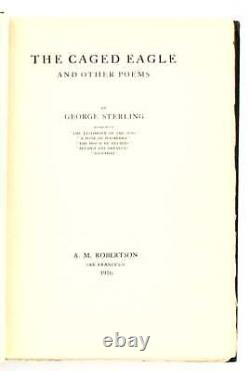 George STERLING / THE CAGED EAGLE AND OTHER POEMS SIGNED 1st Edition 1916