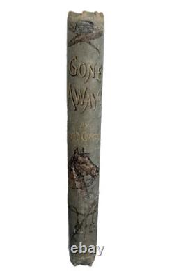 Gone Away by Fred Cotton 1888 signed 1st edition hardback