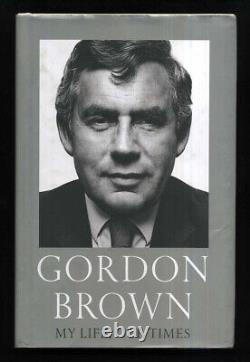 Gordon Brown My Life, Our Times SIGNED 1st/1st