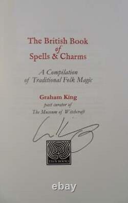 Graham King / THE BRITISH BOOK OF SPELLS AND CHARMS Signed 1st Edition 2016