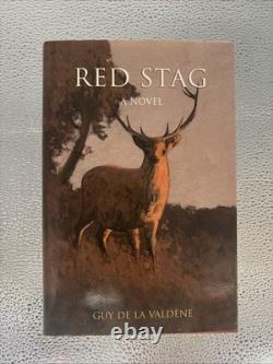Guy de la Valdene Red Stag A Novel Signed 1st Edition 2003 Inscribed To Pat