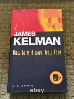 How Late It Was, How Late By James Kelman Signed & Dated 1st Edition HB Book