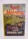 Howard FAST, APRIL MORNING, SIGNED, 1ST EDITION, 1961. HC Dust Jacket