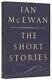 Ian MCEWAN, born 1948 / The Short Stories Signed 1st Edition