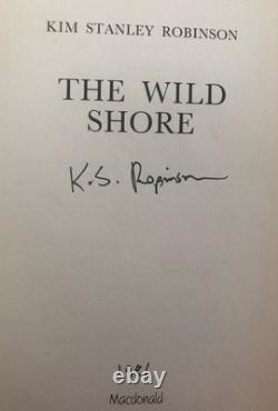 Kim Stanley Robinson, THE WILD SHORE, First Edition, Signed/Dated
