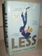 LESS Andrew Sean Greer SIGNED 1st Edition PULITZER PRIZE First Printing Novel