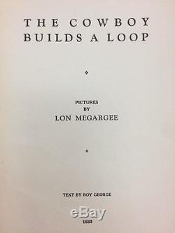 Lon Megargee The Cowboy Builds a Loop, 1933, First Edition, Signed by Author