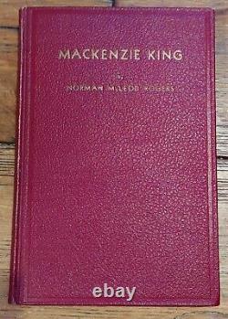 Mackenzie King by Norman McLeod Rogers. Signed 1st/1st. Personalised Inscription