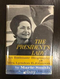 Marie Smith / President's Lady an Intimate Biography of Mrs Lyndon B Signed 1st