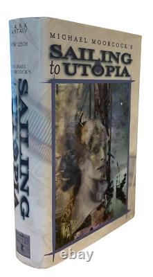 Michael Moorcock / Sailing to Utopia Signed 1st Edition 1997