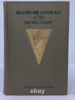 Myrtle Johnson / SEASHORE ANIMALS OF THE PACIFIC COAST SIGNED 1st Edition 1927