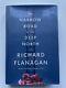 Narrow Road Deep North Richard Flanagan Booker Prize 1st/1st SIGNED Scarce
