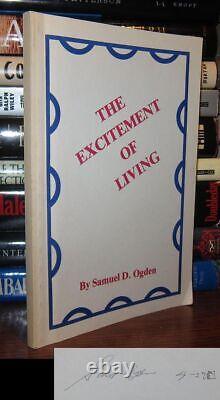 Ogden, Samuel D. THE EXCITEMENT OF LIVING Signed 1st 1st Edition 1st Printing