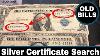 Old Bills Searching Silver Certificates For Star Notes Fancy Serial Numbers And Rare Notes