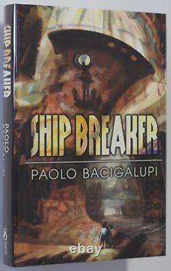 Paolo Bacigalupi / Ship Breaker Limited Signed 1st Edition 2011