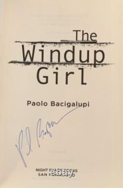 Paolo Bacigalupi / The Windup Girl Signed 1st Edition 2009