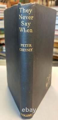 Peter CHEYNEY / They Never Say When SIGNED 1st Edition 1944 Mystery