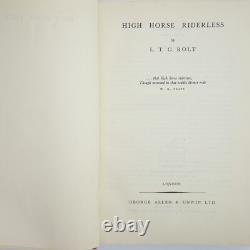 ROLT, L. T. C High Horse and Riderless. 1947 1st Edition /1st Imp SIGNED