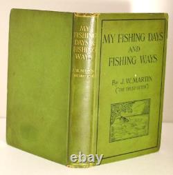 Rare Signed J. W. Martin My Fishing Days and Fishing Ways 1st Edition 1906