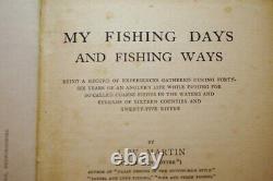 Rare Signed J. W. Martin My Fishing Days and Fishing Ways 1st Edition 1906