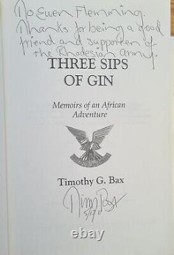 Rhodesia. THREE SIPS OF GIN. Tim Bax. 1st Edition Signed. Selous Scouts RLI