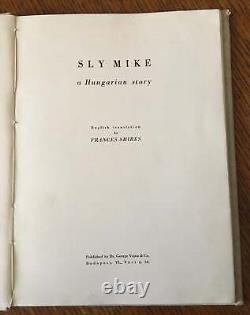 SHIRES FRANCES Translates / SLY MIKE A Hungarian story Signed 1st Edition 1937