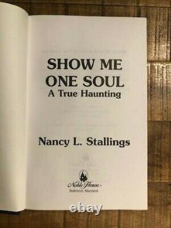 SHOW ME ONE SOUL A TRUE HAUNTING by Nancy Stallings Signed 1st Edition 1996