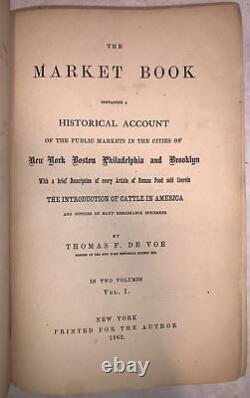 SIGNED, 1862, 1st, THOMAS F. DE VOE, THE MARKET BOOK, PUBLIC MARKETS NEW YORK