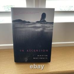 SIGNED 1st Edition In Ascension by Martin MacInnes (Hardback, 2023)