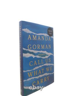 SIGNED Call Us What We Carry by Amanda Gorman 1st/1st Edition Hardback Book